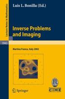 Inverse Problems and Imaging: Lectures given at the C.I.M.E. Summer School held in Martina Franca, Italy, September 15-21, 2002 (Lecture Notes in Mathematics / Fondazione C.I.M.E., Firenze) 3540785450 Book Cover