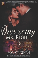 Divorcing Mr. Right (The Charm City Hearts Book 3) B08NYGZZJX Book Cover