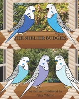 The Shelter Budgies 0988096773 Book Cover