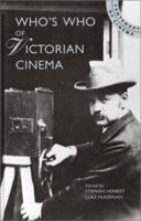 Who's Who of Victorian Cinema: A Worldwide Survey (Centenary of Cinema) 0851705391 Book Cover