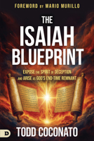 The Isaiah Blueprint: Expose the Spirit of Deception and Arise as God's End-Time Remnant B0FTNX2SK8 Book Cover