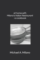 at home with Milano's Italian Restaurant: a cookbook 1672822335 Book Cover