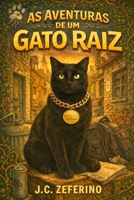As Aventuras de um Gato Raiz (Portuguese Edition) B0GM6TWMHM Book Cover