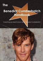 The Benedict Cumberbatch Handbook - Everything You Need to Know about Benedict Cumberbatch 1743385986 Book Cover