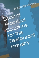 Book of Practical Solutions for the Restaurant Industry B0GHMYH4JG Book Cover