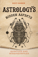 Astrology's Hidden Aspects: Quintiles and Sesquiquintiles 0764355430 Book Cover
