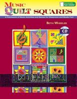 Music Quilt Squares: A Patchwork of Music Activities and Games for Classroom and Studio Fun!, Book & Data CD 0739099205 Book Cover