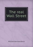 The Real Wall Street: An Understandable Description Of A Purchase, A Sale, A Short Sale 1104920409 Book Cover