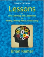 Lessons on Life, Learning, and Leadership: for Reading, Thinking About, and Discussing 0866473602 Book Cover
