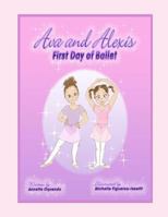 Ava and Alexis - First Day of Ballet 146630152X Book Cover