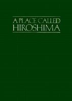 A Place Called Hiroshima 0870119613 Book Cover