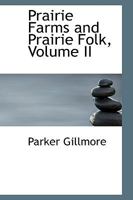 Prairie Farms and Prairie Folk, Volume II 0554584336 Book Cover