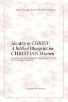 Identity in Christ: A Biblical Blueprint for Christian Women — How to Renew Your Mind, Stop Being Double-Minded, and Live Submitted: How to Renew Your ... Identity, and Live Under Jesus’ Authority B0GQL1LJPS Book Cover