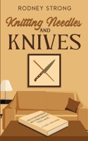 Knitting Needles and Knives (Silvermoon Retirement Village Cozy Mystery) B0CXMTWL5G Book Cover