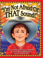"I'm Not Afraid Of THAT Sound!" B0C5VXPBFG Book Cover