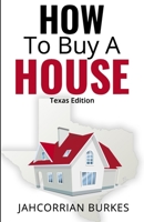 How To Buy A House: Texas Edition B096VH1L3D Book Cover