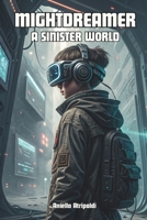 MIGHTDREAMER: Un mondo pericoloso (A sinister world) B0G2S24CHG Book Cover
