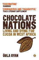 Chocolate Nations: Living and Dying for Cocoa in West Africa 1848130058 Book Cover