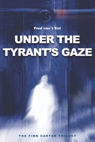 Under the Tyrant's Gaze: The Finn Carter Trilogy B0DYTVZ7B1 Book Cover