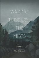 Wading Through the Mists: Poems B08HTG6MZD Book Cover