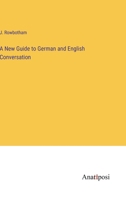 A New Guide to German and English Conversation 3382815699 Book Cover