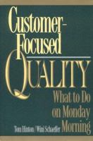 Customer-Focused Quality: What to Do on Monday Morning 013189630X Book Cover