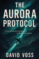 The Aurora Protocol B0FND237G2 Book Cover