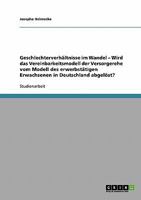 Geschlechterverh�ltnisse im Wandel - Wird das Vereinbarkeitsmodell der Versorgerehe vom Modell des erwerbst�tigen Erwachsenen in Deutschland abgel�st? 363886541X Book Cover