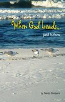 When God Leads...just follow 0972353666 Book Cover