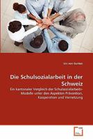 Die Schulsozialarbeit in der Schweiz 3639347986 Book Cover