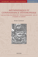 Metaphysique Et Connaissance Testimoniale: Une Lecture Figurale Du Super Iohannem (Jn 1, 7) d'Albert Le Grand 904293610X Book Cover
