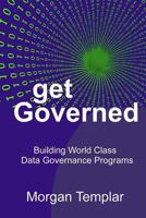 Get Governed: Building World Class Data Governance Programs 069295175X Book Cover