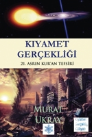 Kıyamet Gerçekliği: "21. Asrın Kur'an Tefsiri" 6258196667 Book Cover