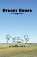 Dream House on the Prairie 1683151534 Book Cover