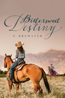 Bittersweet Destiny B0BRLCG9HS Book Cover