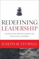 Redefining Leadership: Character-Driven Habits of Effective Leaders 0310538386 Book Cover