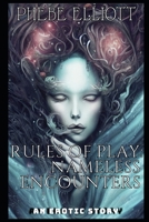 Rules of Play: Nameless Encounters: An Erotic Story B0F7824T7Y Book Cover