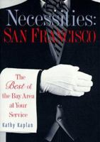 Necessities: San Francisco : The Best of the Bay Area at Your Service (Necessities) 0809230038 Book Cover