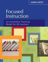 Focused Instruction: An Innovative Teaching Model for All Learners 1935249657 Book Cover