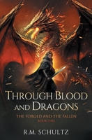 Through Blood and Dragons: Epic Fantasy - Dragon Rider (The Forged and the Fallen) 0998891894 Book Cover