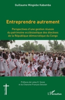 Entreprendre autrement: Perspectives d'une gestion réussie du patrimoine ecclésiastique des diocèses de la République démocratique du Congo (Églises d'Afrique) (French Edition) 2140310322 Book Cover