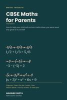 CBSE Maths for Parents: How to Help Your Class 7–10 Child Without Being Any Good at Maths Yourself B0HDM6JXF1 Book Cover