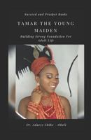 Tamar the Young Maiden: Building Strong Foundation for Adult Life 9784851687 Book Cover