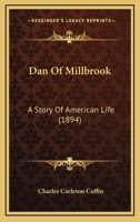 Dan Of Millbrook: A Story Of American Life 1143087364 Book Cover