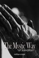 The Mystic Way of Salvation 1312096845 Book Cover