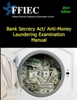 Bank Secrecy Act/ Anti-Money Laundering Examination Manual 1365714969 Book Cover