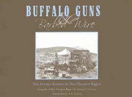 Buffalo Guns & Barbed Wire: Two Frontier Accounts 0896722422 Book Cover