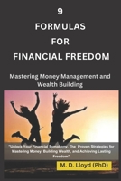 9 Formulas for Financial Freedom: Mastering Money Management and Wealth Building B0CGGCPQ5N Book Cover