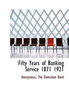Fifty Years of Banking Service 1871 1921 1140510460 Book Cover