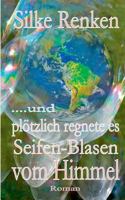 ...und plötzlich regnete es Seifen-Blasen vom Himmel... 3732292711 Book Cover